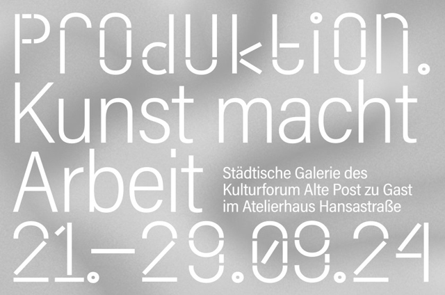 Produktion. Kunst macht Arbeit